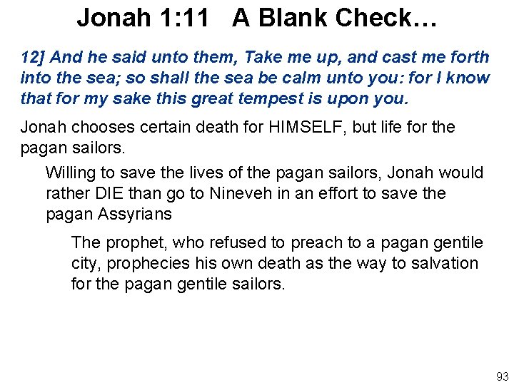 Jonah 1: 11 A Blank Check… 12] And he said unto them, Take me