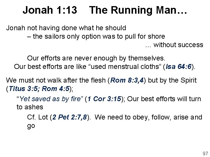 Jonah 1: 13 The Running Man… Jonah not having done what he should –