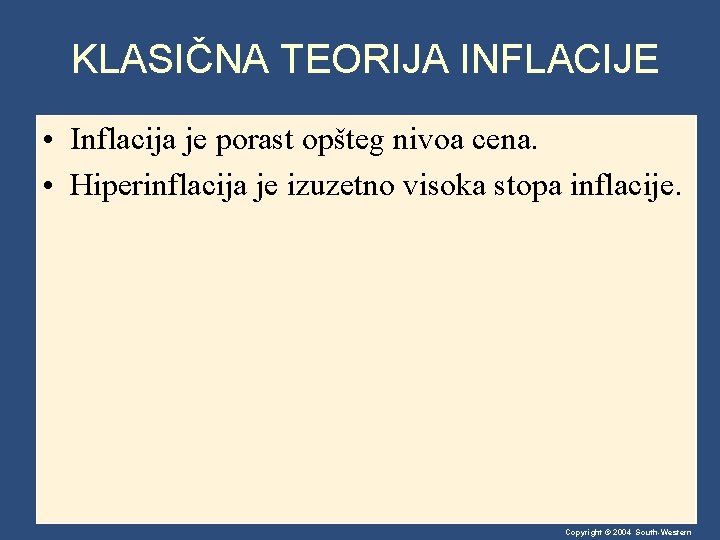 KLASIČNA TEORIJA INFLACIJE • Inflacija je porast opšteg nivoa cena. • Hiperinflacija je izuzetno