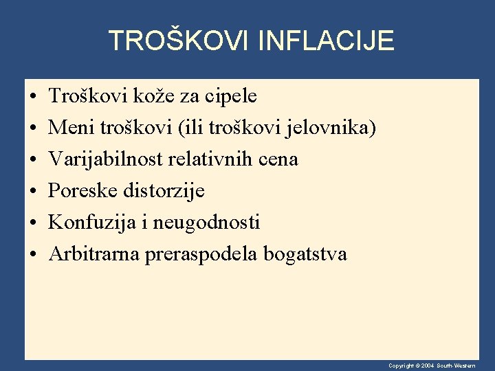 TROŠKOVI INFLACIJE • • • Troškovi kože za cipele Meni troškovi (ili troškovi jelovnika)