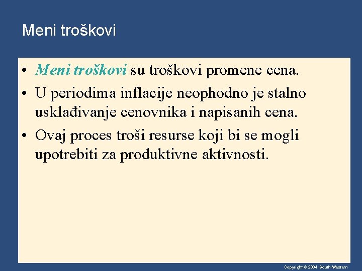 Meni troškovi • Meni troškovi su troškovi promene cena. • U periodima inflacije neophodno