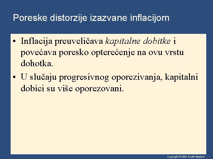 Poreske distorzije izazvane inflacijom • Inflacija preuveličava kapitalne dobitke i povećava poresko opterećenje na