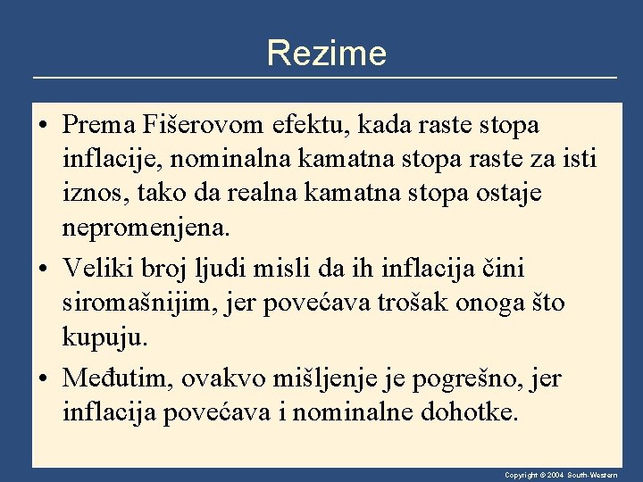 Rezime • Prema Fišerovom efektu, kada raste stopa inflacije, nominalna kamatna stopa raste za