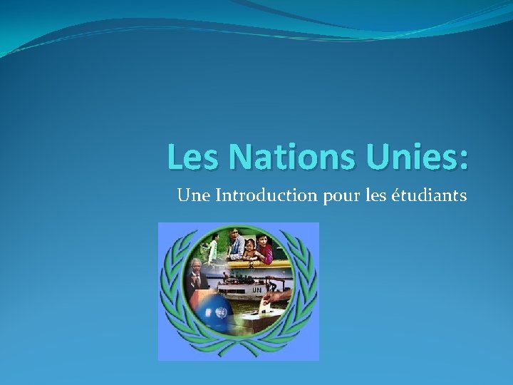 Les Nations Unies: Une Introduction pour les étudiants 