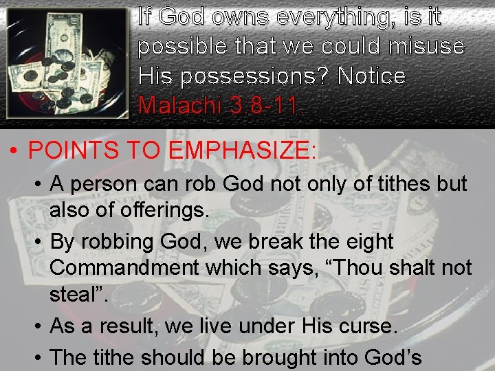 If God owns everything, is it possible that we could misuse His possessions? Notice