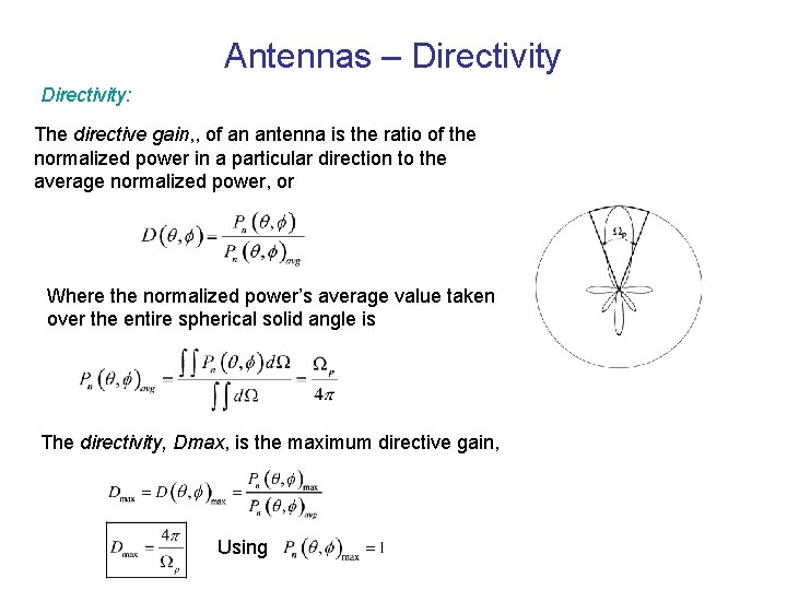 Antennas – Directivity: The directive gain, , of an antenna is the ratio of