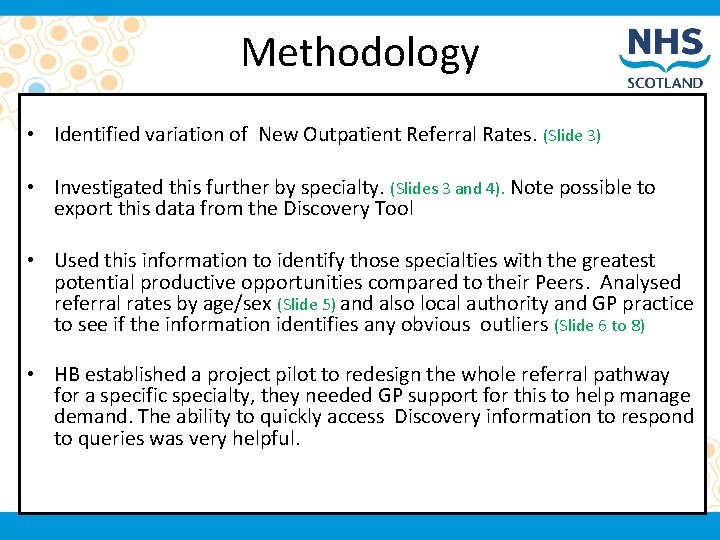Methodology • Identified variation of New Outpatient Referral Rates. (Slide 3) • Investigated this