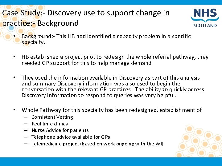 Case Study: - Discovery use to support change in practice: - Background • Background: