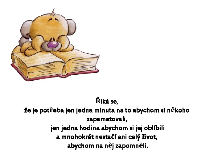 Říká se, že je potřeba jen jedna minuta na to abychom si někoho zapamatovali,