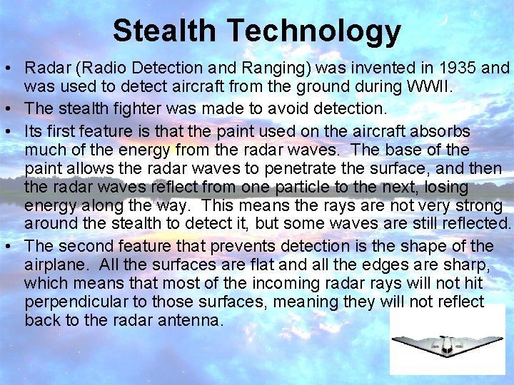 Stealth Technology • Radar (Radio Detection and Ranging) was invented in 1935 and was