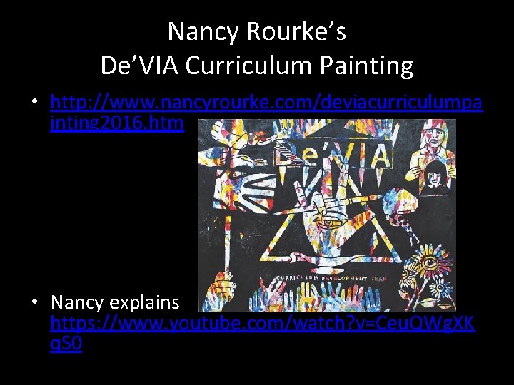 Nancy Rourke’s De’VIA Curriculum Painting • http: //www. nancyrourke. com/deviacurriculumpa inting 2016. htm •