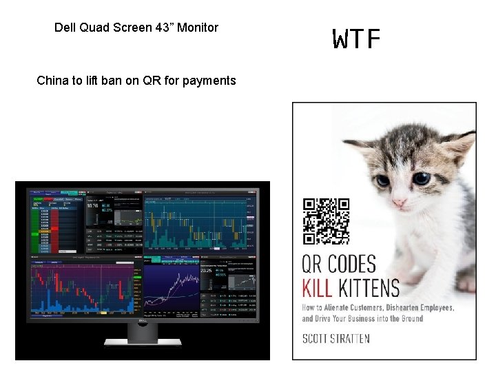 Dell Quad Screen 43” Monitor China to lift ban on QR for payments WTF