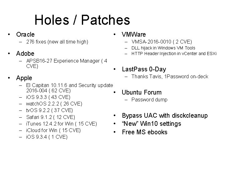 Holes / Patches • Oracle • VMWare – 276 fixes (new all time high)