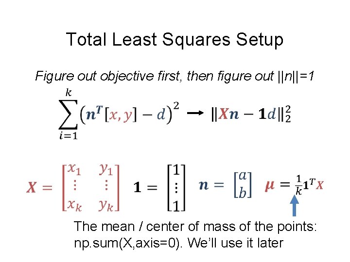 Total Least Squares Setup Figure out objective first, then figure out ||n||=1 The mean