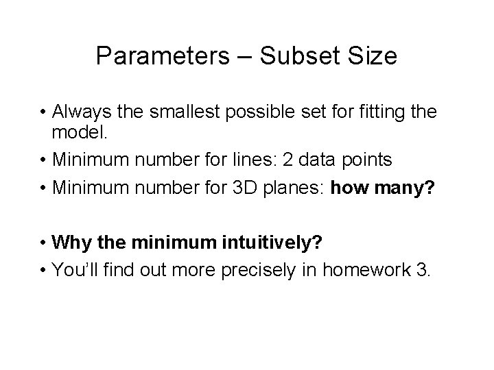 Parameters – Subset Size • Always the smallest possible set for fitting the model.