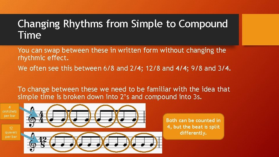 Changing Rhythms from Simple to Compound Time You can swap between these in written