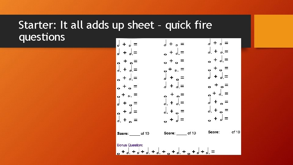 Starter: It all adds up sheet – quick fire questions 