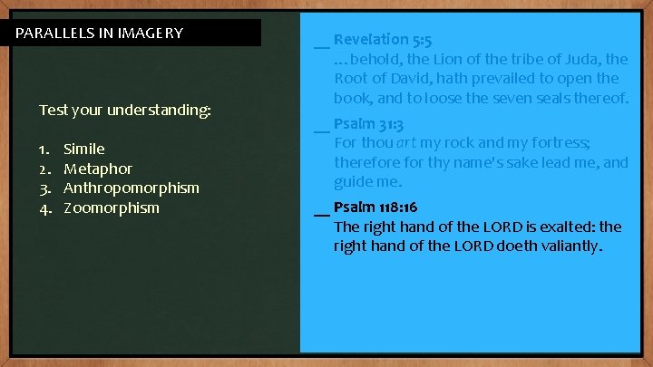 PARALLELS IN IMAGERY Test your understanding: 1. 2. 3. 4. Simile Metaphor Anthropomorphism Zoomorphism PARALLELS IN IMAGERY Test your understanding: 1. 2. 3. 4. Simile Metaphor Anthropomorphism Zoomorphism