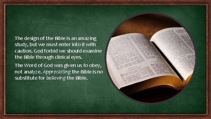 The design of the Bible is an amazing study, but we must enter into The design of the Bible is an amazing study, but we must enter into