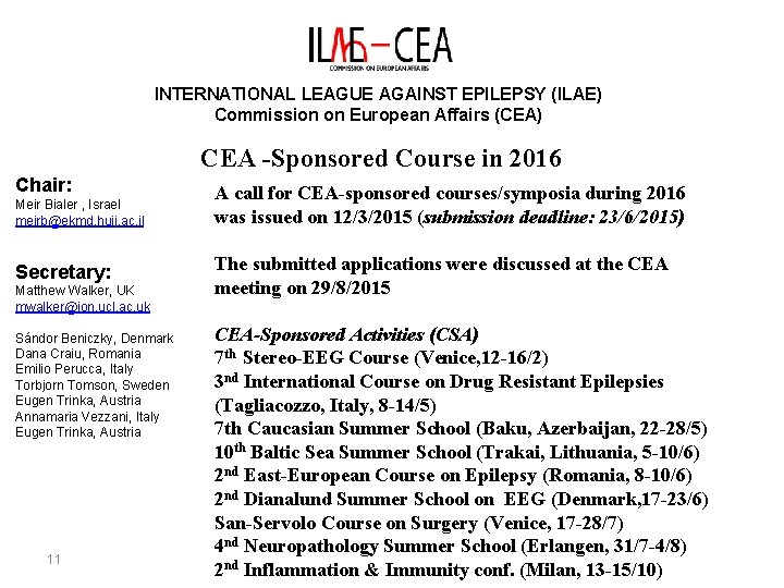 INTERNATIONAL LEAGUE AGAINST EPILEPSY (ILAE) Commission on European Affairs (CEA) CEA -Sponsored Course in