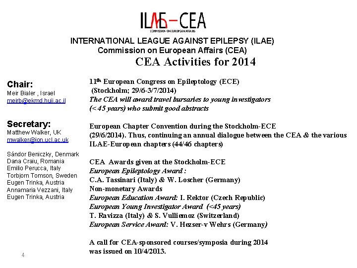 INTERNATIONAL LEAGUE AGAINST EPILEPSY (ILAE) Commission on European Affairs (CEA) CEA Activities for 2014