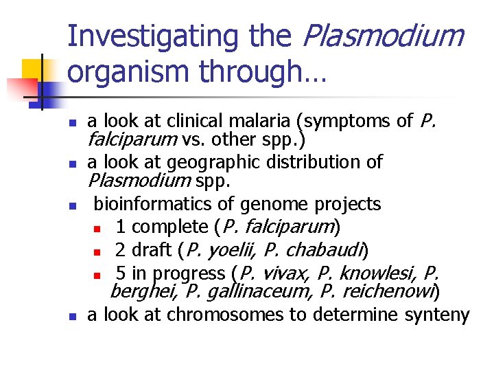 Investigating the Plasmodium organism through… n n a look at clinical malaria (symptoms of