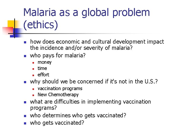 Malaria as a global problem (ethics) n n how does economic and cultural development