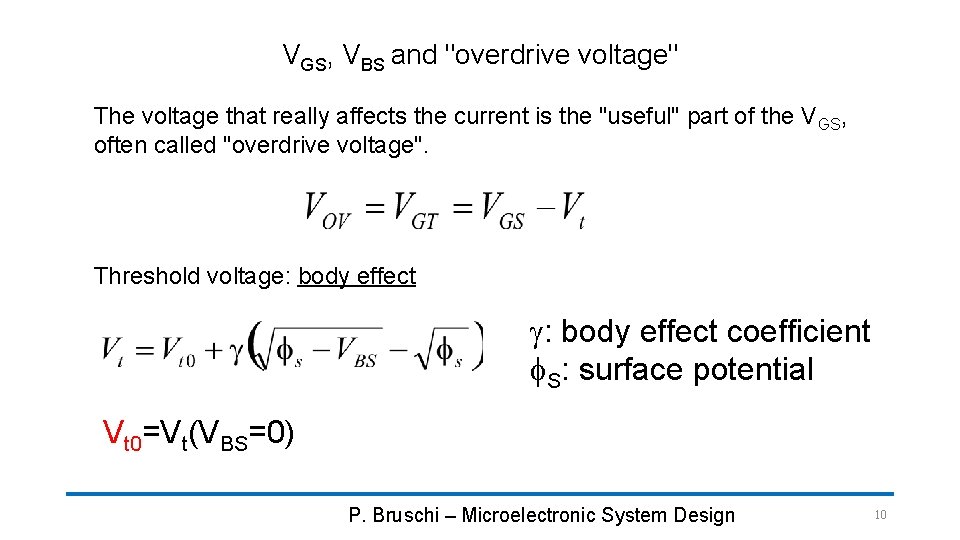 VGS, VBS and "overdrive voltage" The voltage that really affects the current is the