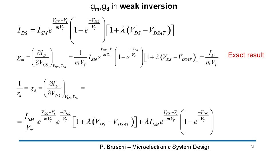 gm, gd in weak inversion Exact result P. Bruschi – Microelectronic System Design 28