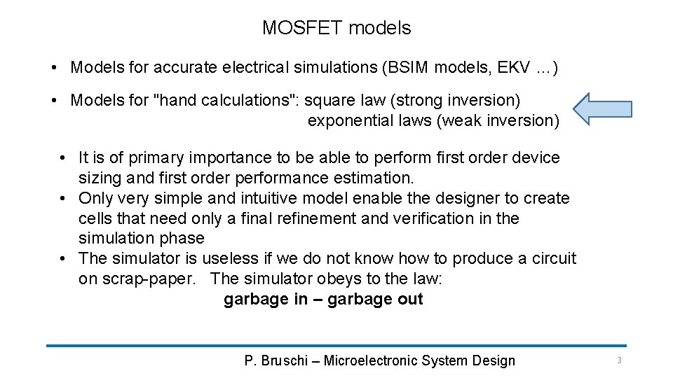 MOSFET models • Models for accurate electrical simulations (BSIM models, EKV …) • Models