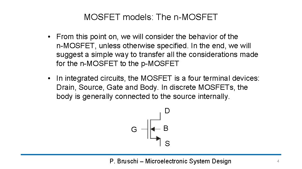 MOSFET models: The n-MOSFET • From this point on, we will consider the behavior
