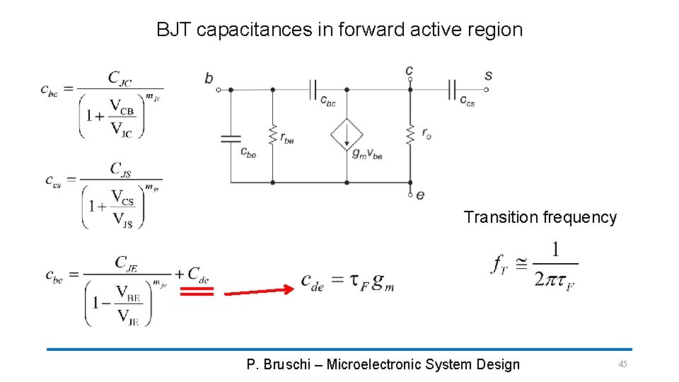 BJT capacitances in forward active region Transition frequency P. Bruschi – Microelectronic System Design