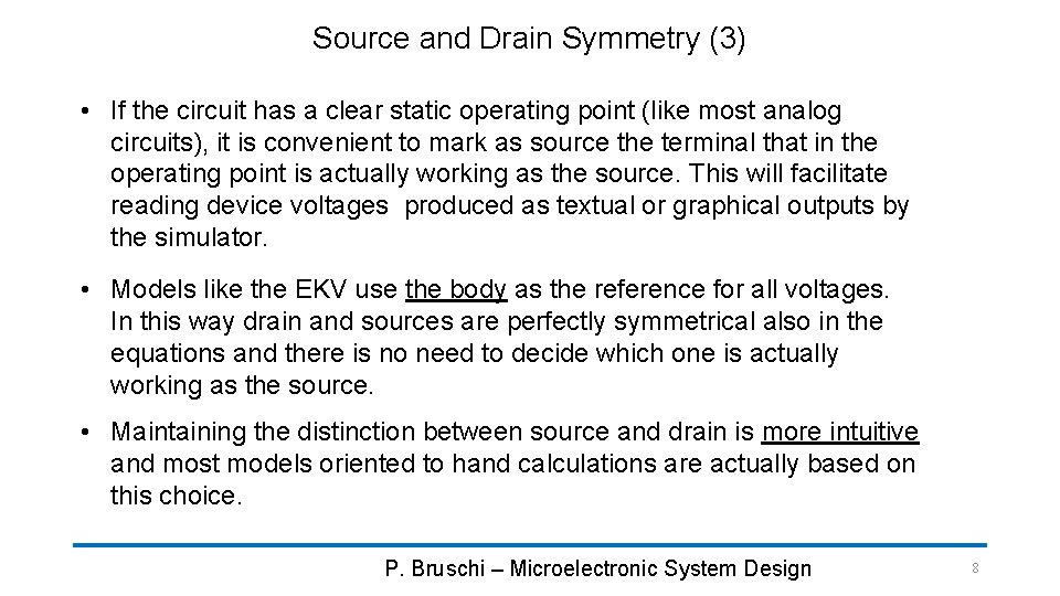 Source and Drain Symmetry (3) • If the circuit has a clear static operating