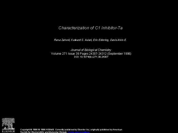 Characterization of C 1 Inhibitor-Ta Rana Zahedi, Kulwant S. Aulak, Eric Eldering, Davis Alvin