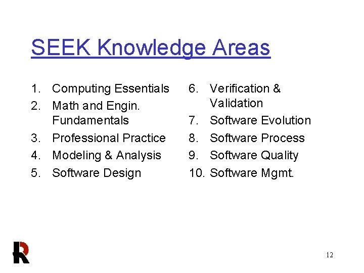 SEEK Knowledge Areas 1. Computing Essentials 2. Math and Engin. Fundamentals 3. Professional Practice
