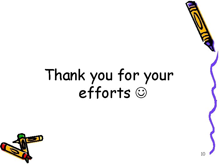 Thank you for your efforts 10 