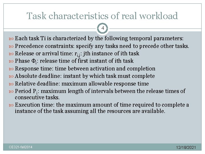 Task characteristics of real workload 4 Each task Ti is characterized by the following