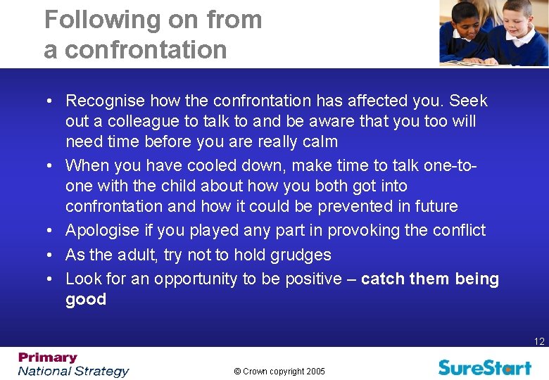 Following on from a confrontation • Recognise how the confrontation has affected you. Seek