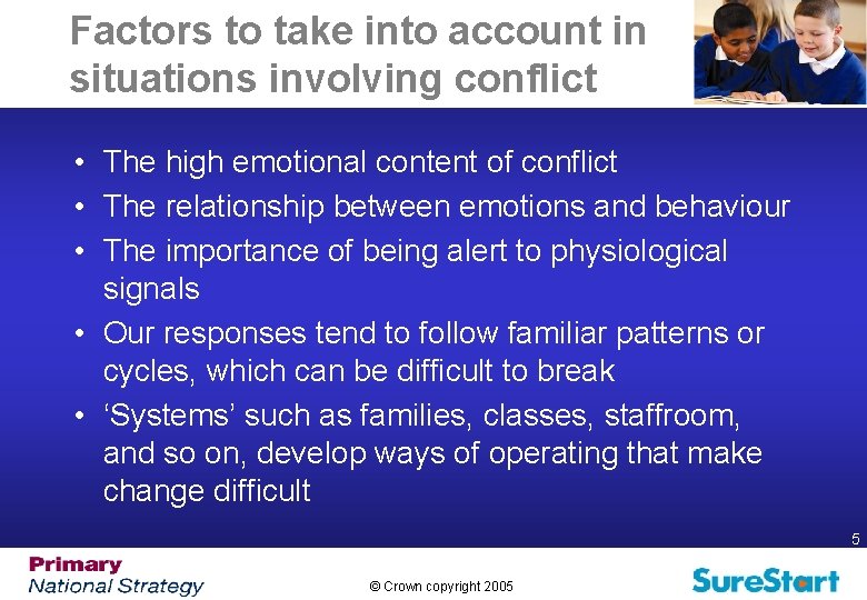 Factors to take into account in situations involving conflict • The high emotional content
