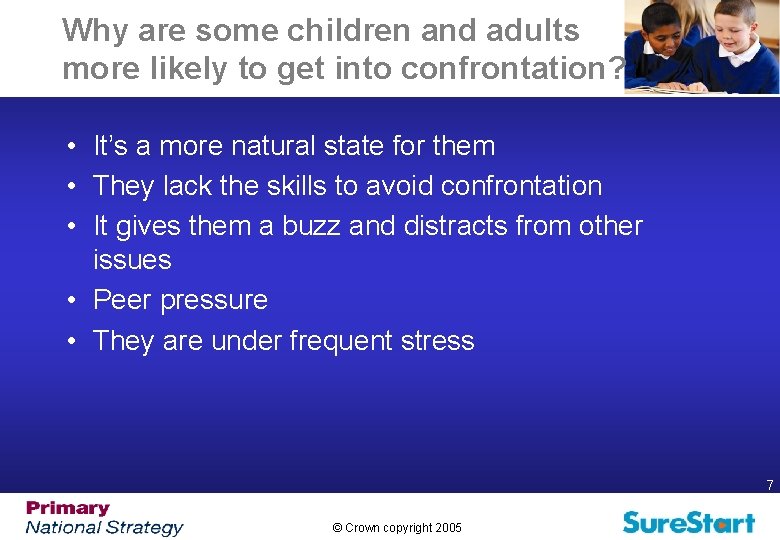 Why are some children and adults more likely to get into confrontation? • It’s