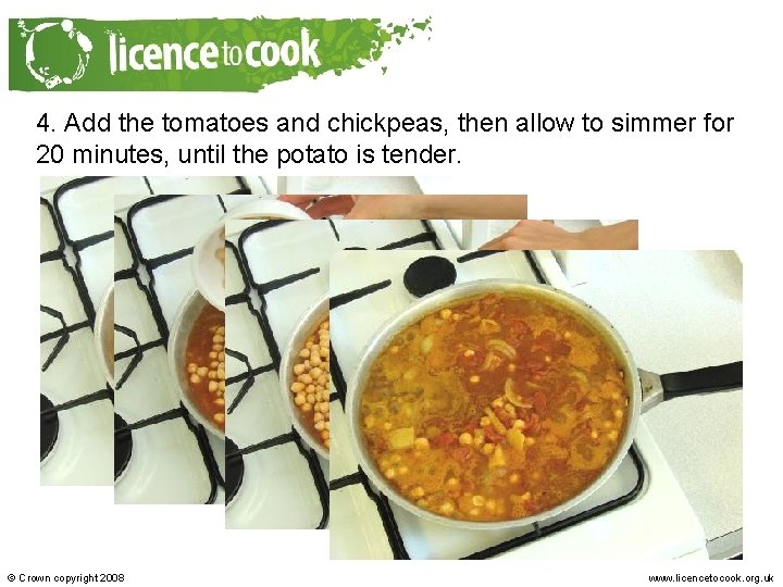 4. Add the tomatoes and chickpeas, then allow to simmer for 20 minutes, until