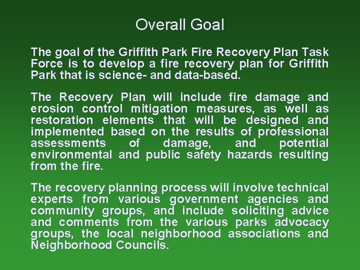 Overall Goal The goal of the Griffith Park Fire Recovery Plan Task Force is