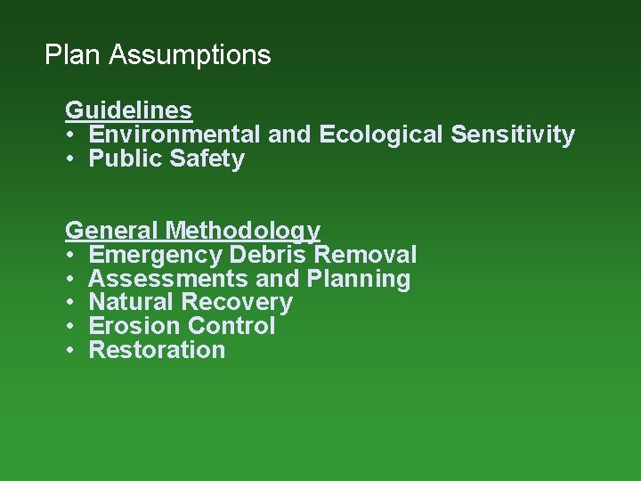 Plan Assumptions Guidelines • Environmental and Ecological Sensitivity • Public Safety General Methodology •