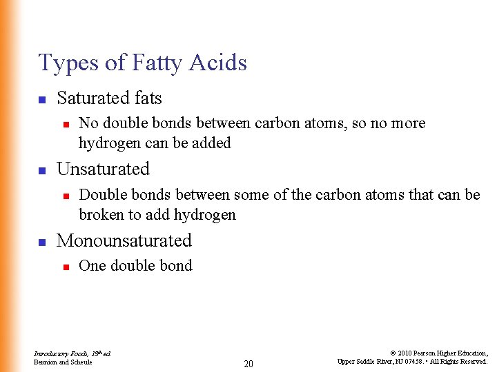 Types of Fatty Acids n Saturated fats n n Unsaturated n n No double
