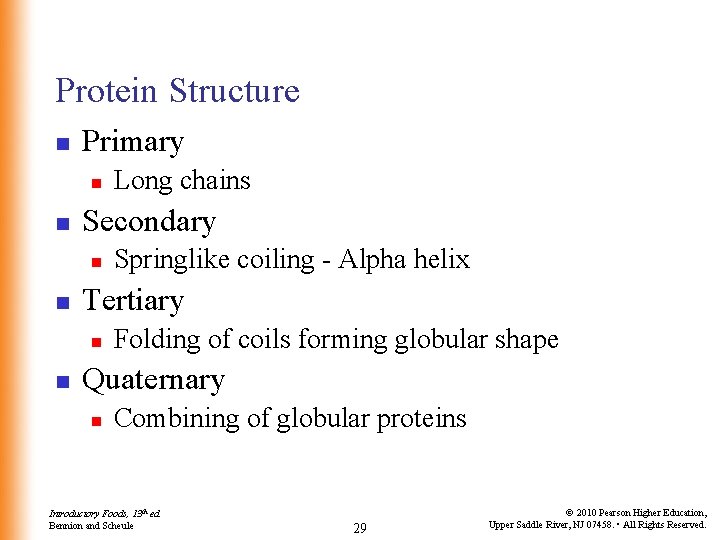 Protein Structure n Primary n n Secondary n n Springlike coiling - Alpha helix