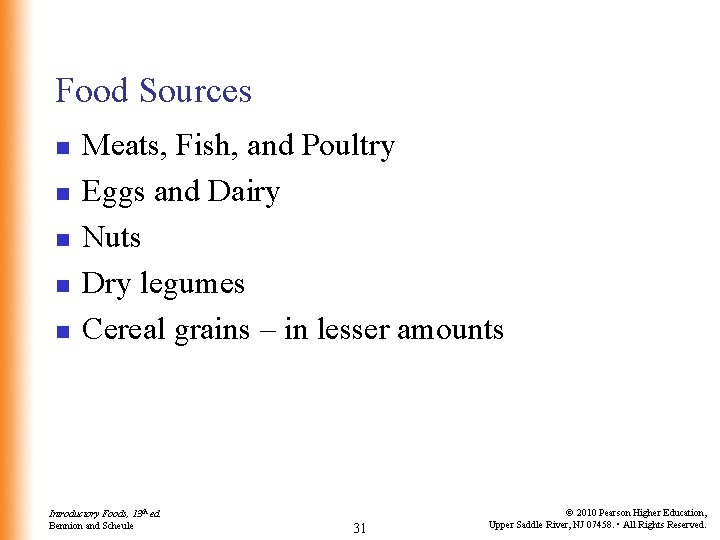 Food Sources n n n Meats, Fish, and Poultry Eggs and Dairy Nuts Dry