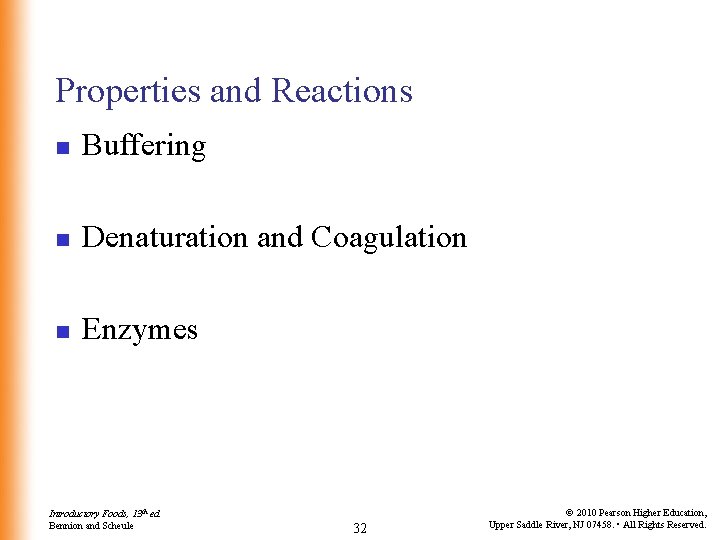 Properties and Reactions n Buffering n Denaturation and Coagulation n Enzymes Introductory Foods, 13