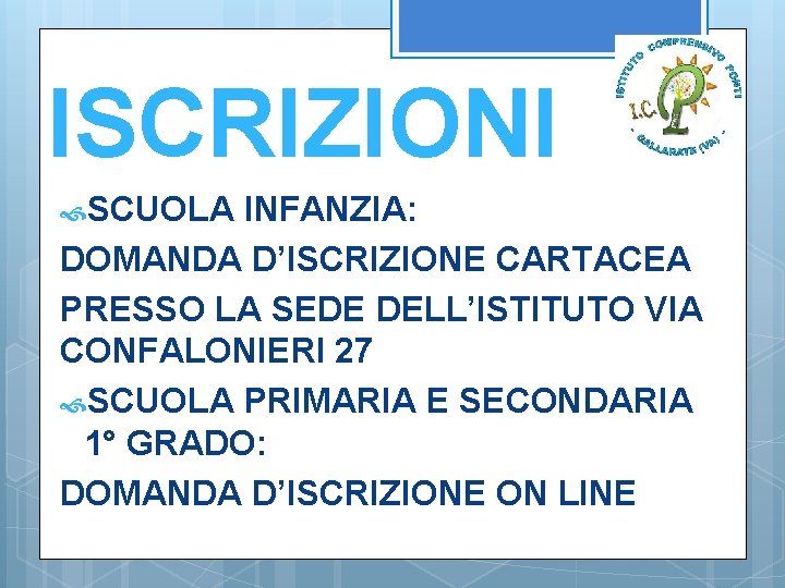 ISCRIZIONI SCUOLA INFANZIA: DOMANDA D’ISCRIZIONE CARTACEA PRESSO LA SEDE DELL’ISTITUTO VIA CONFALONIERI 27 SCUOLA