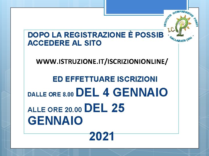 DOPO LA REGISTRAZIONE È POSSIBILE ACCEDERE AL SITO WWW. ISTRUZIONE. IT/ISCRIZIONIONLINE/ ED EFFETTUARE ISCRIZIONI