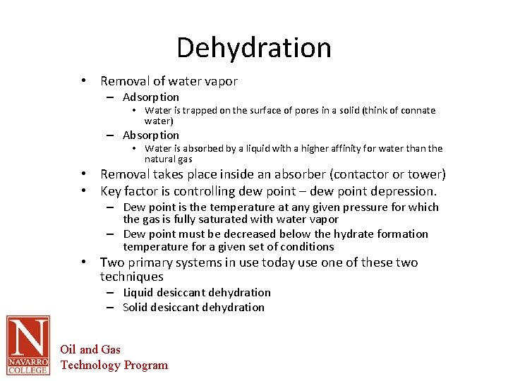 Dehydration • Removal of water vapor – Adsorption • Water is trapped on the